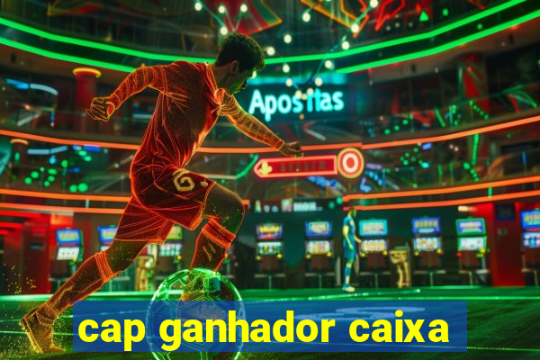 cap ganhador caixa